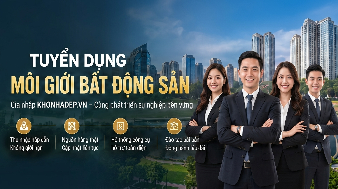 Tuyển dụng môi giới bất động sản - Kho Nhà Đẹp